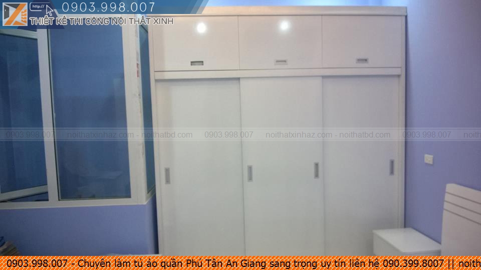 Chuyên làm tủ áo quần Phú Tân An Giang sang trọng uy tín liên hệ 090.399.8007