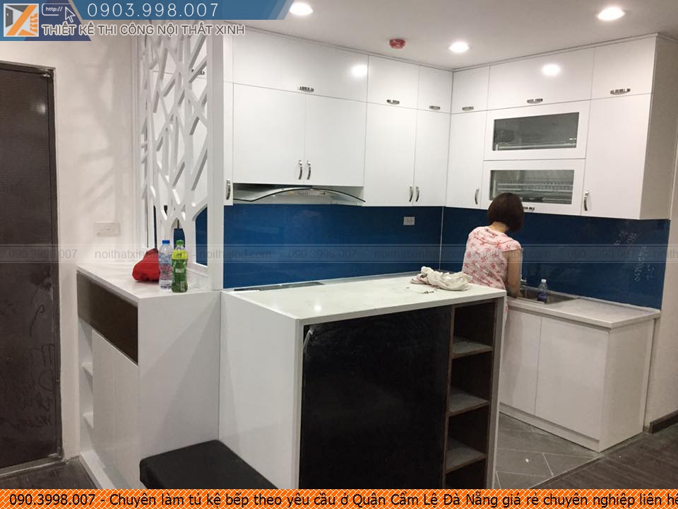 Chuyên làm tủ kệ bếp theo yêu cầu ở Quận Cẩm Lệ Đà Nẵng giá rẻ chuyên nghiệp liên hệ 0903.998007