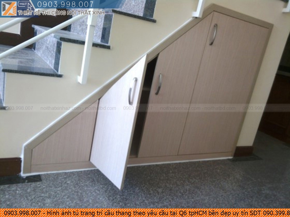 Hình ảnh tủ trang trí cầu thang theo yêu cầu tại Q6 tpHCM bền đẹp uy tín SĐT 090.399.8007