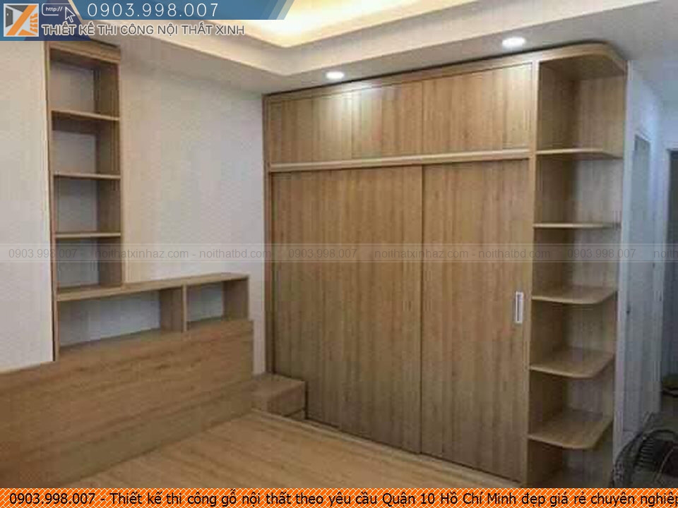 Thiết kế thi công gỗ nội thất theo yêu cầu Quận 10 Hồ Chí Minh đẹp giá rẻ chuyên nghiệp 0903.998007